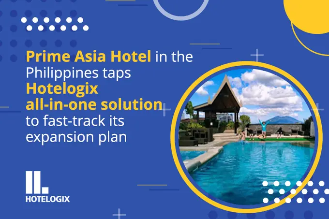 Prime Asia Hotel in the Philippines taps Hotelogix all-in-one solution to fast-track its expansion plan