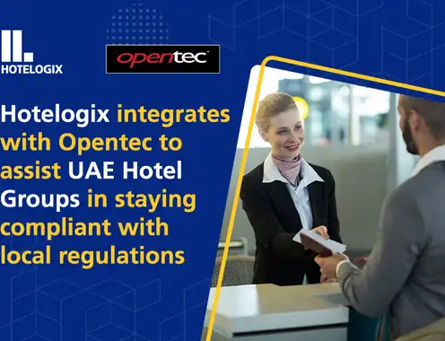 Hotelogix integrates with Opentec to assist UAE hotel groups in staying compliant with local regulations
