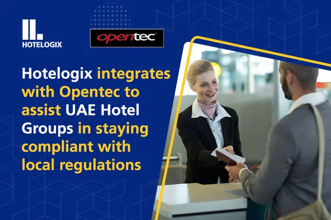 Hotelogix integrates with Opentec to assist UAE hotel groups in staying compliant with local regulations