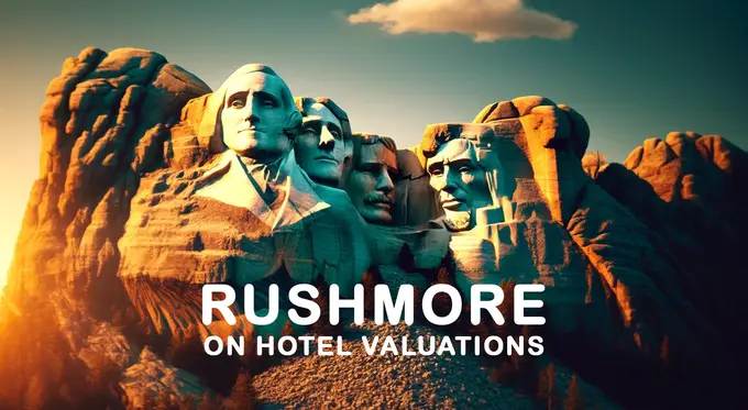 Rushmore on Hotel Valuations