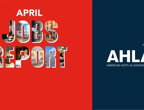 AHLA workforce report: Hotels add 1,200 jobs in April