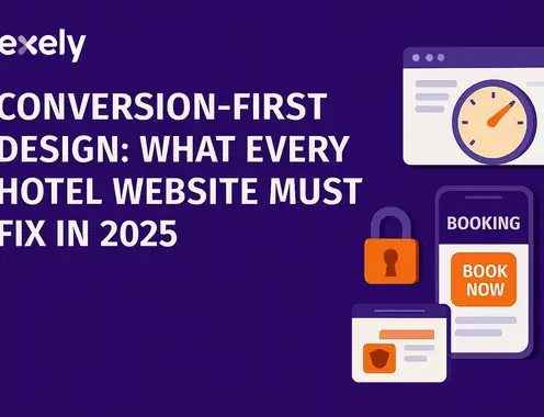 Conversion-First Design: What Every Hotel Website Must Fix in 2025