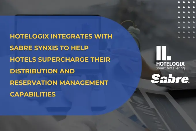 Hotelogix integrates with Sabre SynXis to help hotels supercharge their distribution and reservation management capabilities