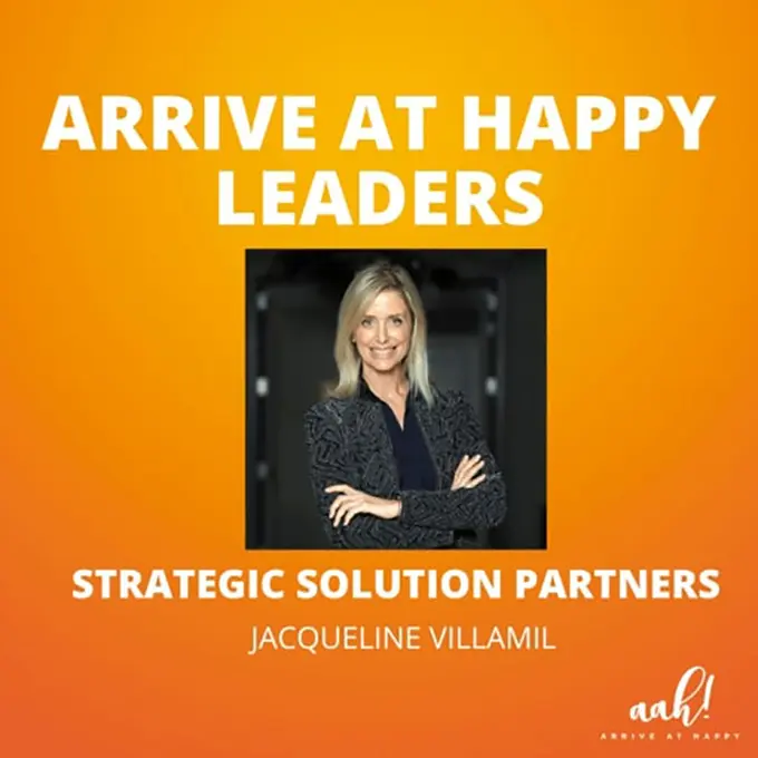 Podcast: Arrive At Happy Leaders With Jacqueline Villamil