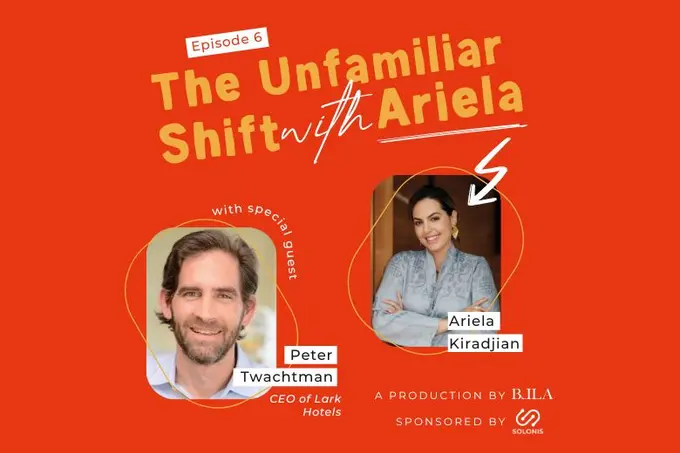 Scaling Boutique Hospitality: Insights from The Unfamiliar Shift with Ariela Podcast
