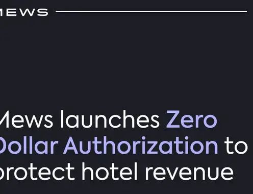Mews launches Zero Dollar Authorization to protect hotel revenue and reduce payment failures
