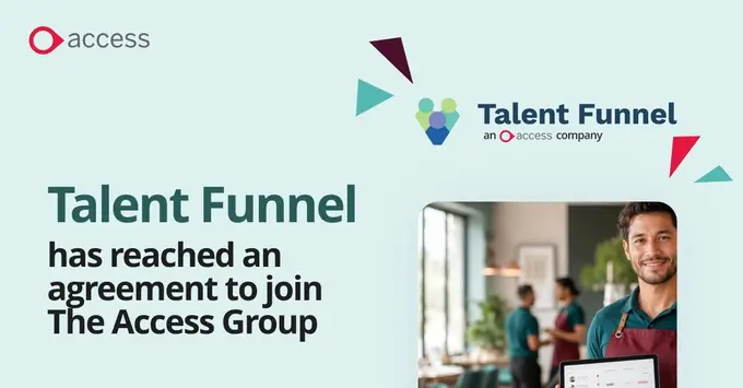 The Access Group agrees to acquire Talent Funnel, strengthening its AI-enabled workforce management capability for hospitality