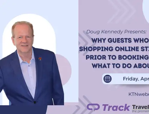 Doug Kennedy’s Next Staff Training Webcast: Why Guests Who Are Shopping Online Still Call Prior To Booking – And What To Do About It