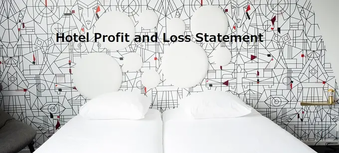 Hotel Profit and Loss Statement: how to create it?