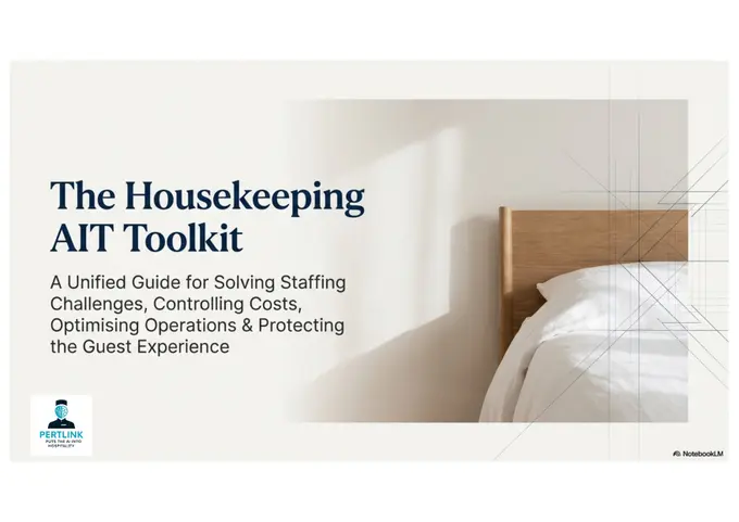 The Housekeeping AIT Toolkit: a Unified Guide for Solving Staffing Challenges, Controlling Costs, Optimising Operations & Protecting the Guest Experience
