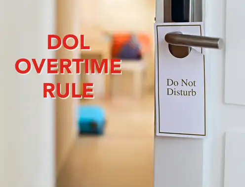 AHLA: DOL overtime rule will hurt hotels and limit employee opportunities