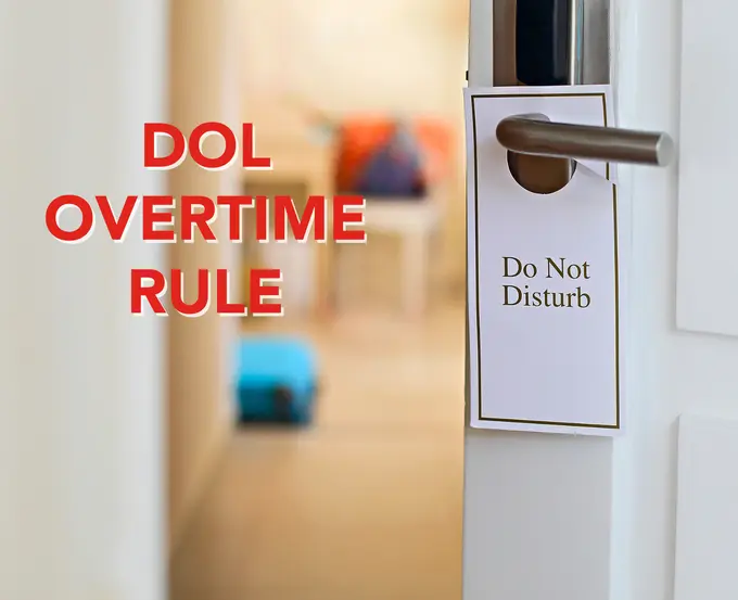 AHLA: DOL overtime rule will hurt hotels and limit employee opportunities