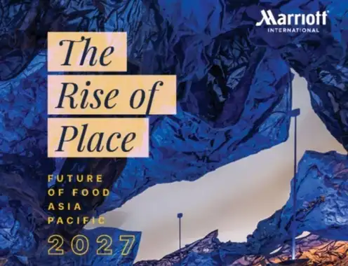 The Rise of Place: Marriott International Reveals Asia Pacific's Future of Food