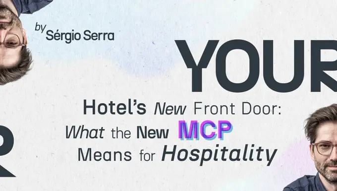 Your Hotel's New Front Door: What the New MCP Means for Hospitality