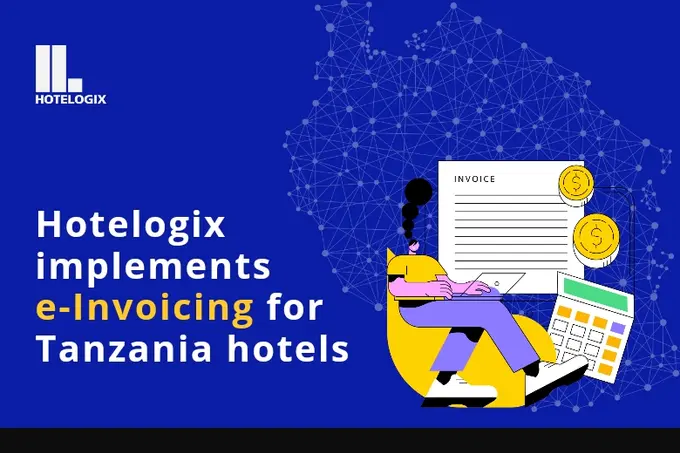 Hotelogix implements e-Invoicing for Tanzania hotels