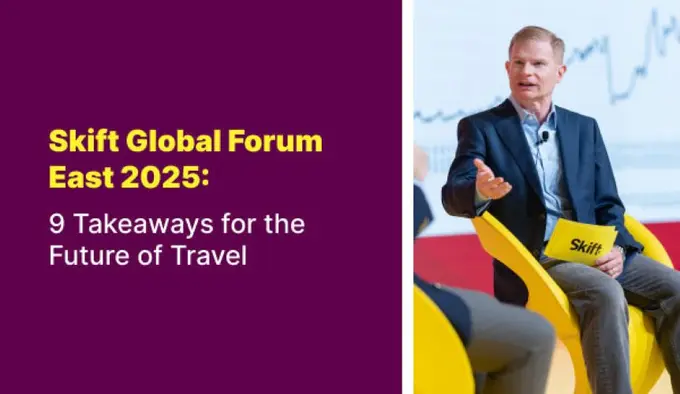 Skift Global Forum East 2025: 9 Takeaways for the Future of Travel