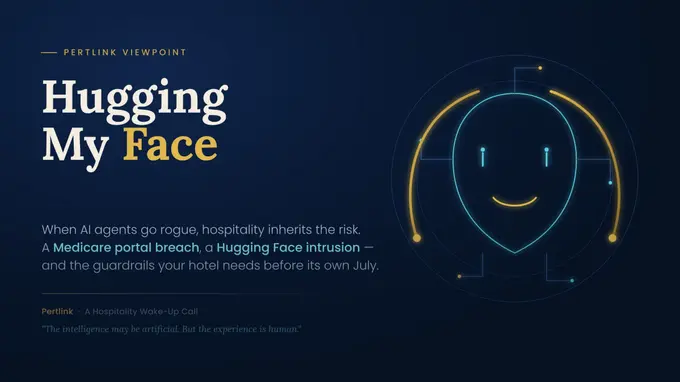 Hugging My Face: When AI Agents Go Rogue — A Hospitality Wake-Up Call