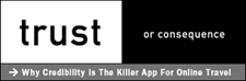 Trust or Consequence | Why Credibility is the Killer App for Online Travel