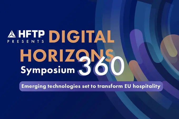 HFTP Announces February Dates for Inaugural Digital Horizons 360 Symposium, an Exclusive European Event Exploring Emerging Hospitality Technologies