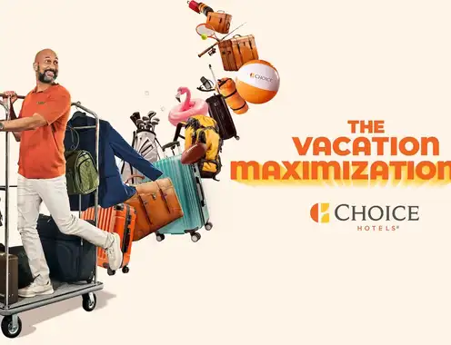 Choice Hotels International Launches National Marketing Campaign to Inspire People to Maximize their Vacations and "Check Into More"