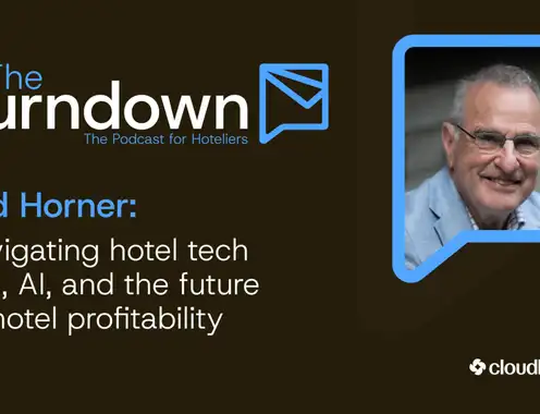 Ted Horner: Navigating hotel tech ROI, AI, and the future of hotel profitability