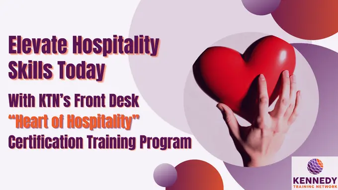 Kennedy Training Network Announces Relaunch Of Its Front Desk “Heart of Hospitality” Certification Training Program