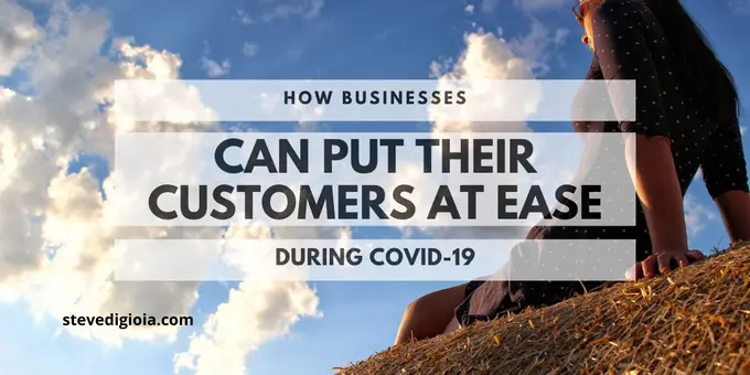 How Businesses Can Put Their Customers at Ease During Covid-19