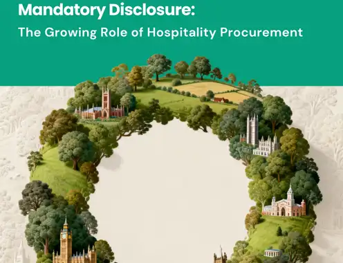 From ESG Messaging to Mandatory Disclosure: the Growing Role of Hospitality Procurement