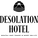 Desolation Hotel