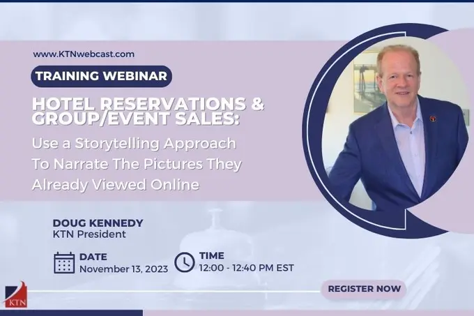 Doug Kennedy Announces Next Topic In His Webcast Training Series: Reservations and Group/Event Sales - Use Storytelling Selling to Narrate The Pictures They Already Viewed Online