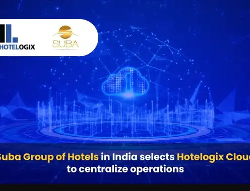 Suba Group of Hotels in India selects Hotelogix Cloud to centralize operations