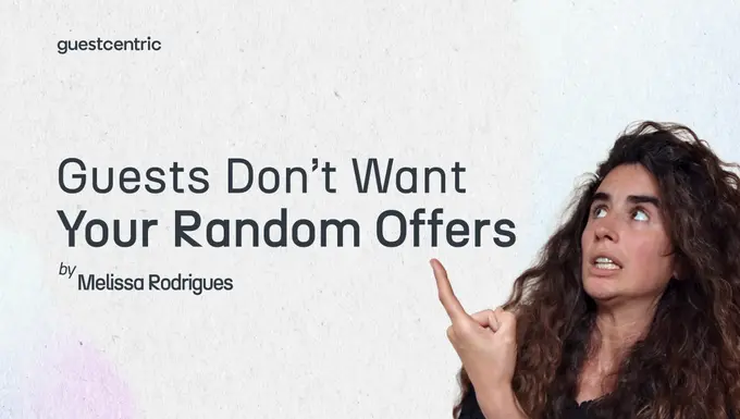Guests don't want your Random Offers