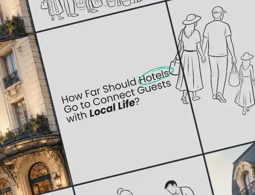 How Far Should Hotels Go to Connect Guests with Local Life?