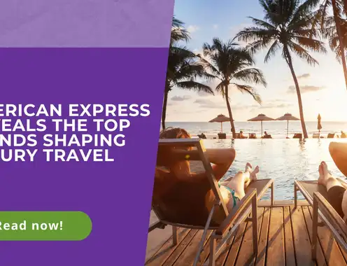 American Express Reveals the Top Trends Shaping Luxury Travel