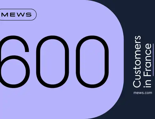 Mews exceeds 600+ customers in France, powering the country's hospitality transformation