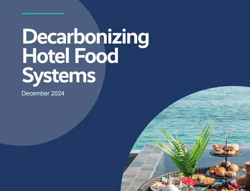 Hospitality Industry to Reduce Food-Related Emissions by 30% by 2030: A Groundbreaking White Paper Reveals How