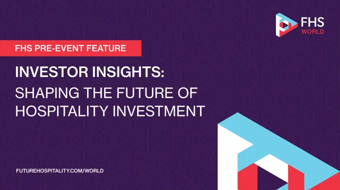 Shaping The Future Of Hospitality Investment