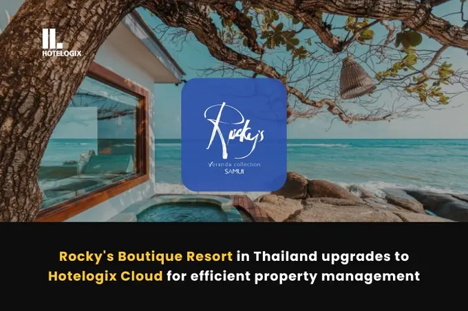 Rocky's Boutique Resort in Thailand upgrades to Hotelogix Cloud for efficient property management