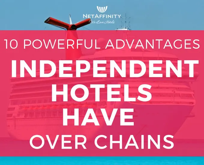 10 Powerful Reasons Independent Hotels are Better Placed to Win Market Share over Chains | By William Cotter