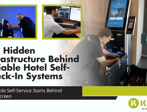 Beyond Installation: Why Remote Management and Field Services Are Critical to Self-Service Success in Hospitality