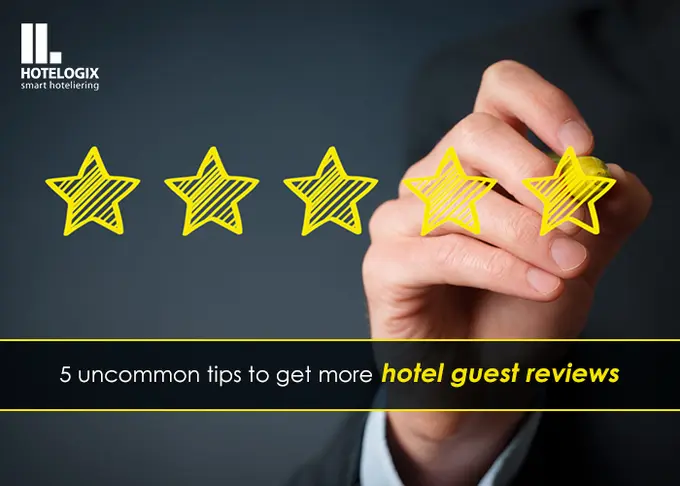 5 uncommon tips to get more hotel guest reviews