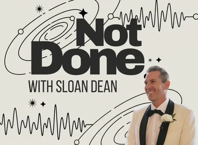 Not Done By SLoan Dean