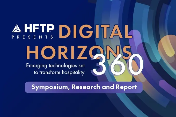 HFTP Announces Digital Horizons 360 Symposium, A European Event Designed to Explore Emerging Technologies Set to Transform Hospitality