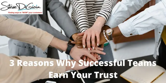 3 Reasons Why Successful Teams Earn Your Trust