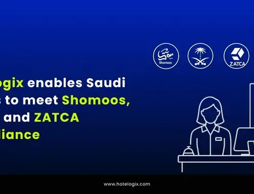 Hotelogix enables Saudi Hotels to meet Shomoos, NTMP, and ZATCA compliance