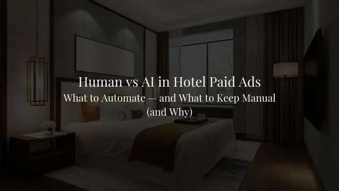 Human vs AI in Hotel Paid Ads