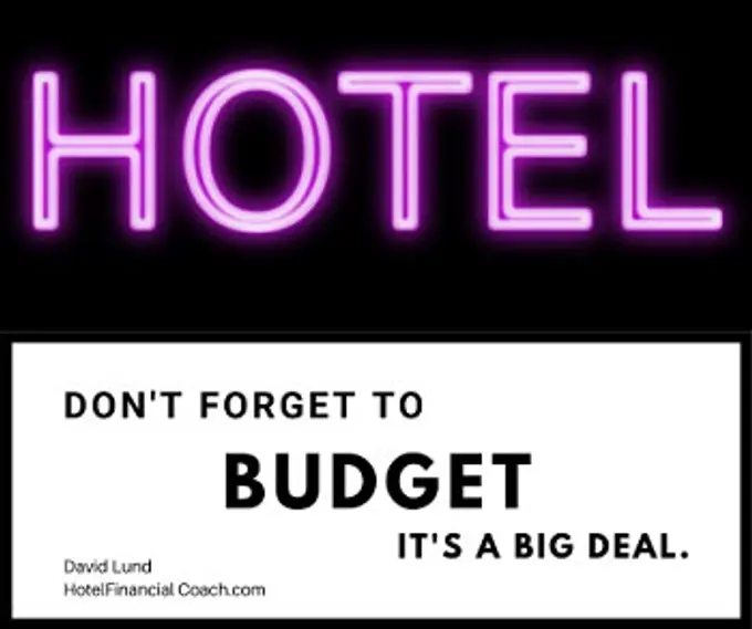 Hospitality Financial Leadership - What is the Only Thing We Know for Sure About the Hotel Budget?