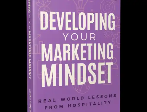 Leora Halpern Lanz Anticipates the Release of the First of Her Two Marketing Books: Developing Your Marketing Mindset: Real-World Lessons from Hospitality