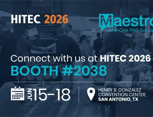 Maestro PMS to Showcase Unified Hospitality Platform Driving the Next Guest Experience at HITEC San Antonio