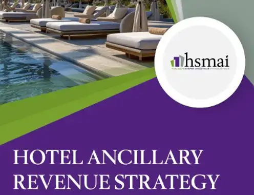HSMAI Releases New Ancillary Revenue Strategy Playbook to Help Hotels Unlock Incremental Revenue in a Shifting Landscape
